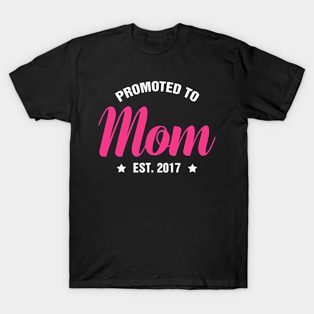 PROMOTED TO MOM EST 2017 gift ideas for family T-Shirt by bestsellingshirts